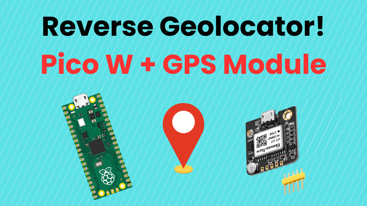 Pico W NEO-6M GPS: Reverse geocode your location | ShillehTek