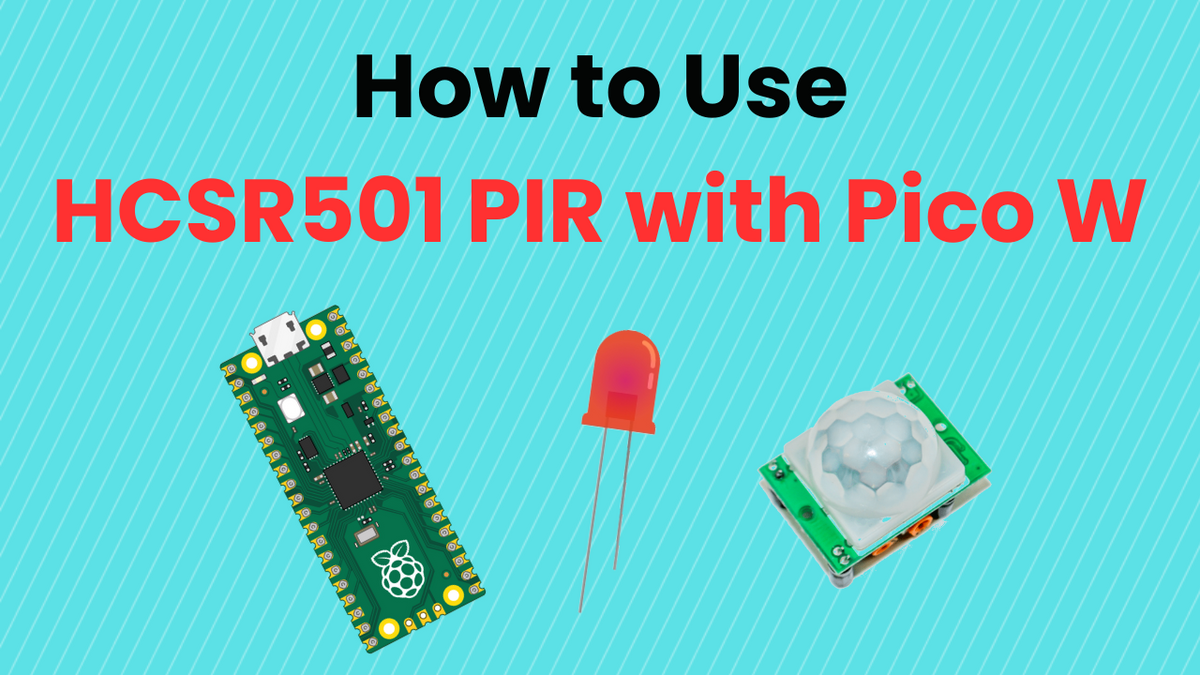 Raspberry Pi Pico HC-SR501 PIR: Motion LED Trigger | ShillehTek